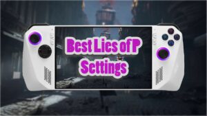 Best Lies Of P Settings For Asus ROG Ally