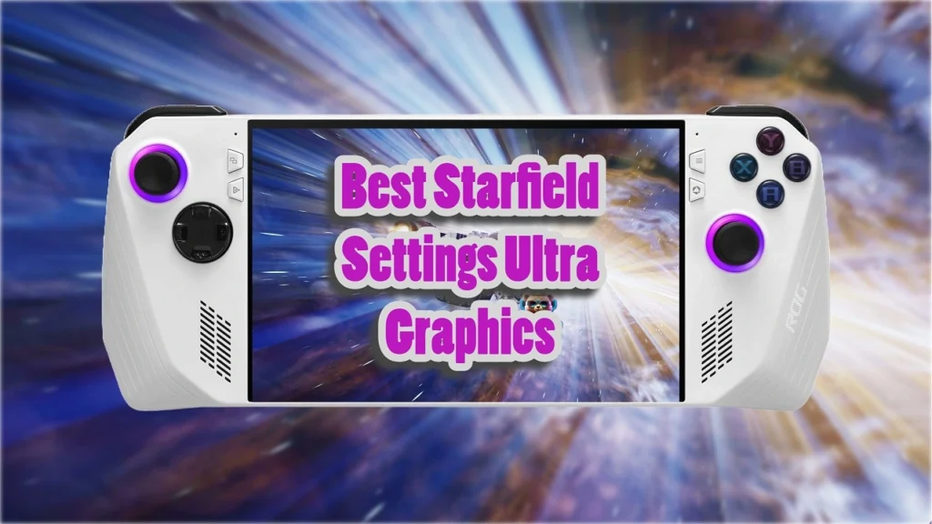 Asus ROG Ally Best Starfield Settings For FPS Performance