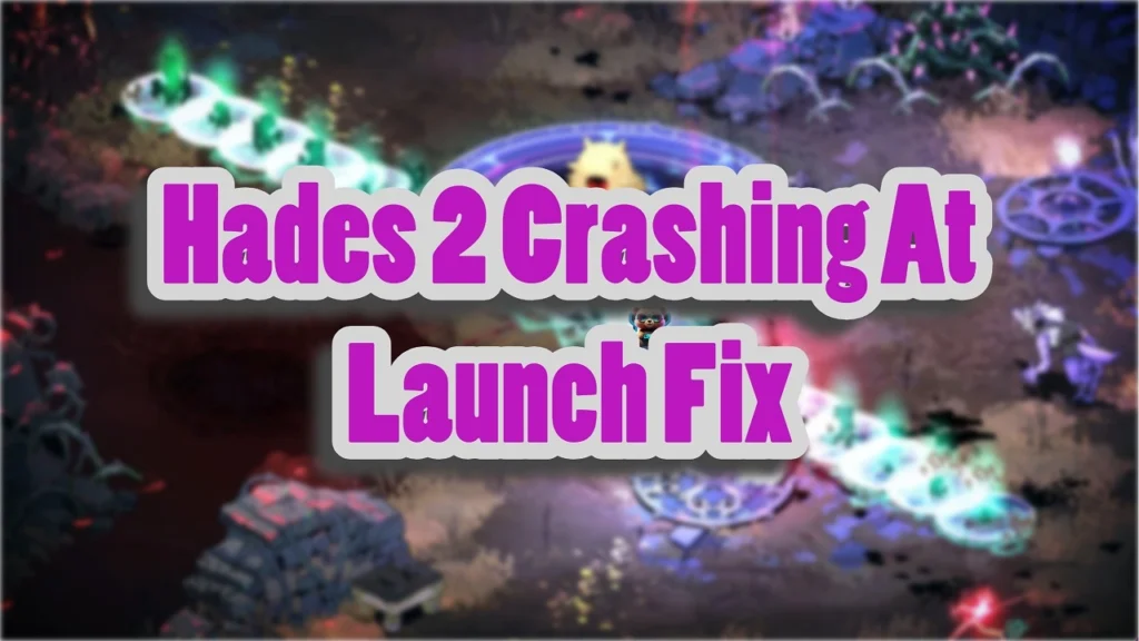 Fix Hades 2 crash at launch issue
