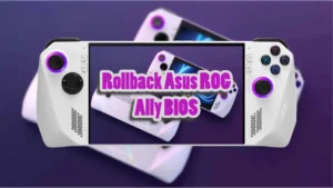 How To Rollback Asus ROG Ally Bios Without Dock