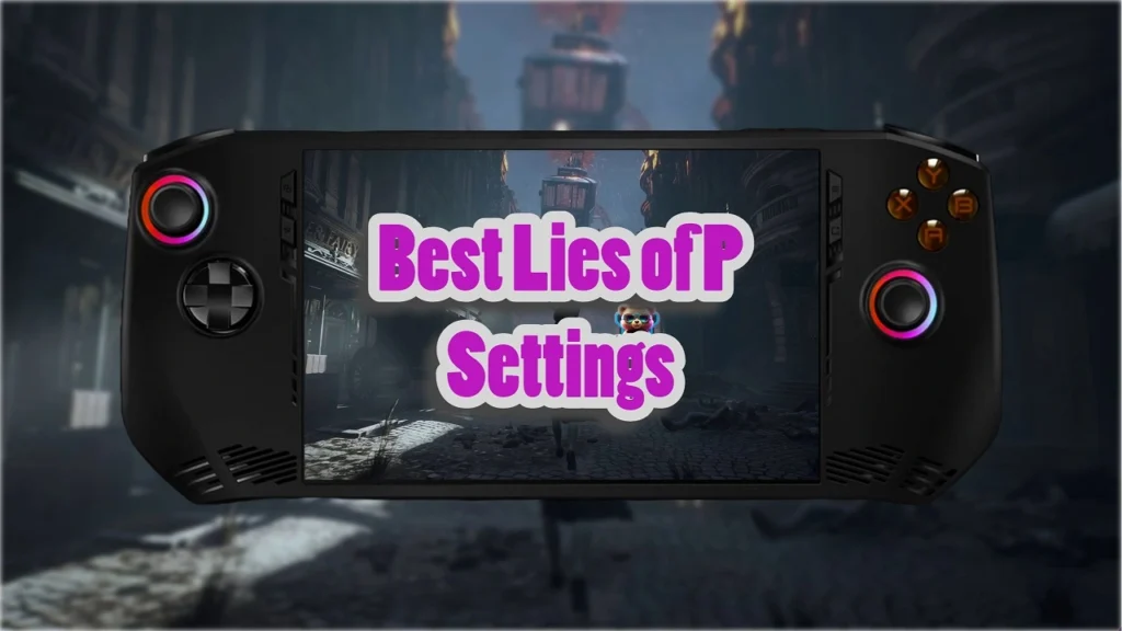 Best MSI Claw Settings for Lies of P.
