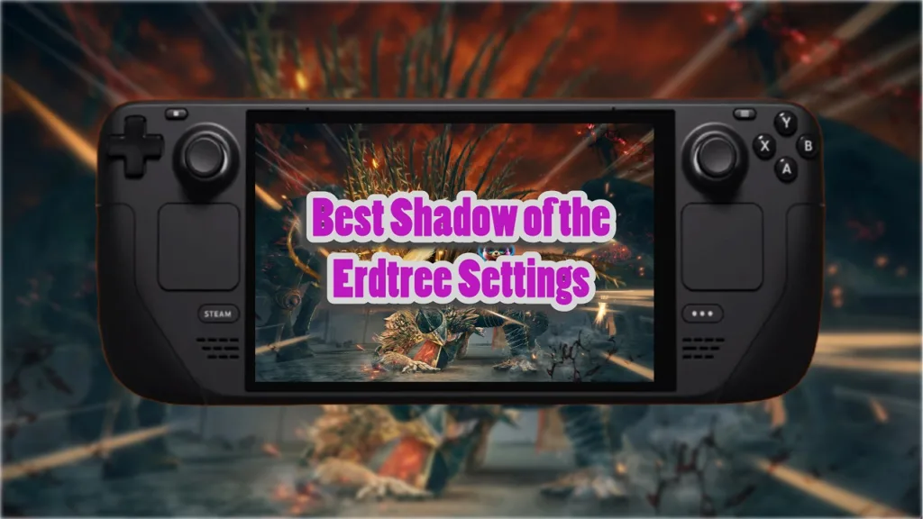 Shadow of the Erdtree Steam Deck settings