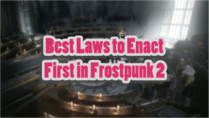 best laws to enact first in Frostpunk 2