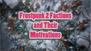 Frostpunk 2 factions