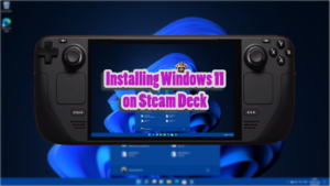 Install Windows 11 On Steam Deck