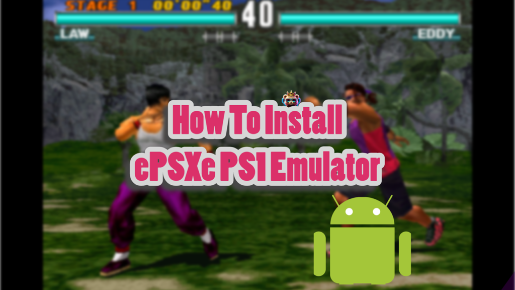 How To Install EPSXe PS1 Emulator On Android