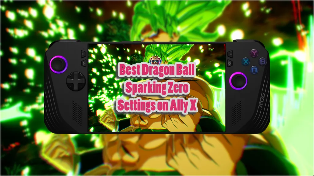 Best Dragon Ball Sparking Zero Settings on Asus ROG Ally