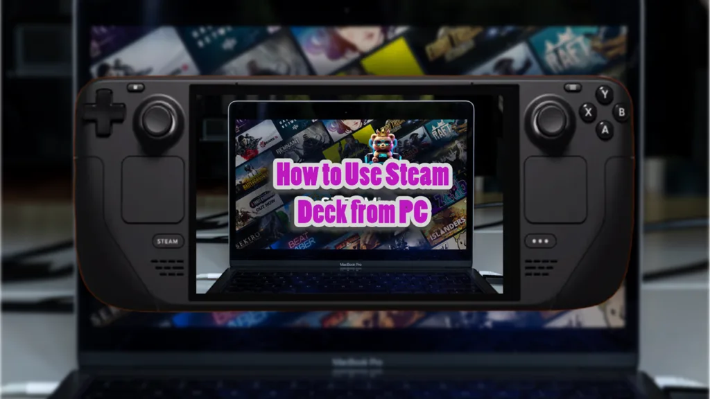 How to Use Steam Deck from PC Without Apps