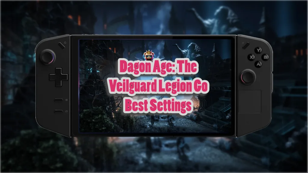 Dagon Age The Veilguard Legion Go Best Settings