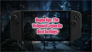Dagon Age The Veilguard Legion Go Best Settings
