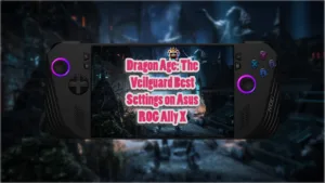 Dragon Age The Veilguard Best Settings on Asus ROG Ally X