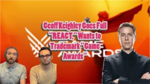 Geoff Keighley Goes Full REACT, Wants to Trademark Game Awards