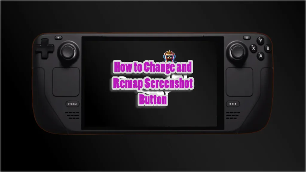 How to Change and Remap Screenshot Button on Steam Deck