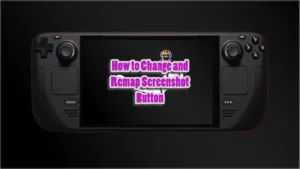 How to Change and Remap Screenshot Button on Steam Deck
