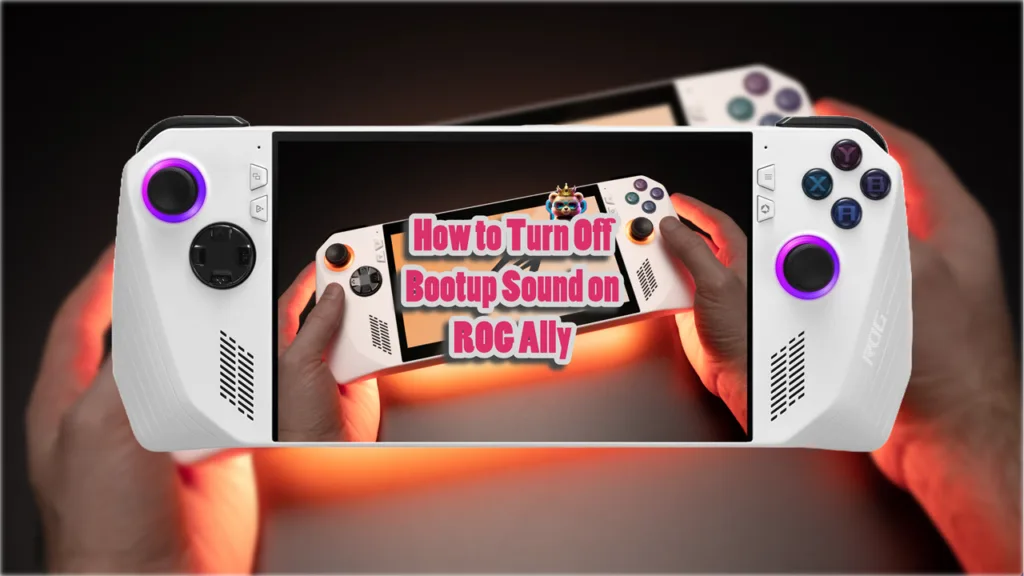 How to Turn Off Bootup Sound on ROG Ally