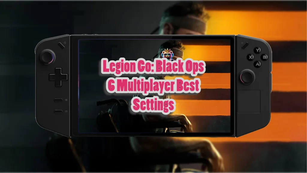 Legion Go Black Ops 6 Multiplayer Best Settings