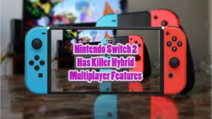 Nintendo Switch 2 multiplayer features explained