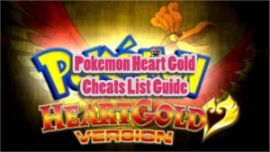 Pokemon Heart Gold Cheats List Guide