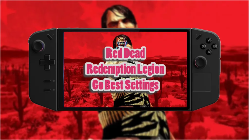 Red Dead Redemption Legion Go Best Settings