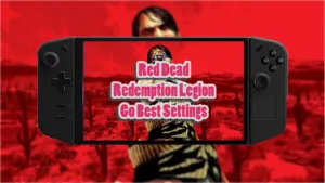 Red Dead Redemption Legion Go Best Settings