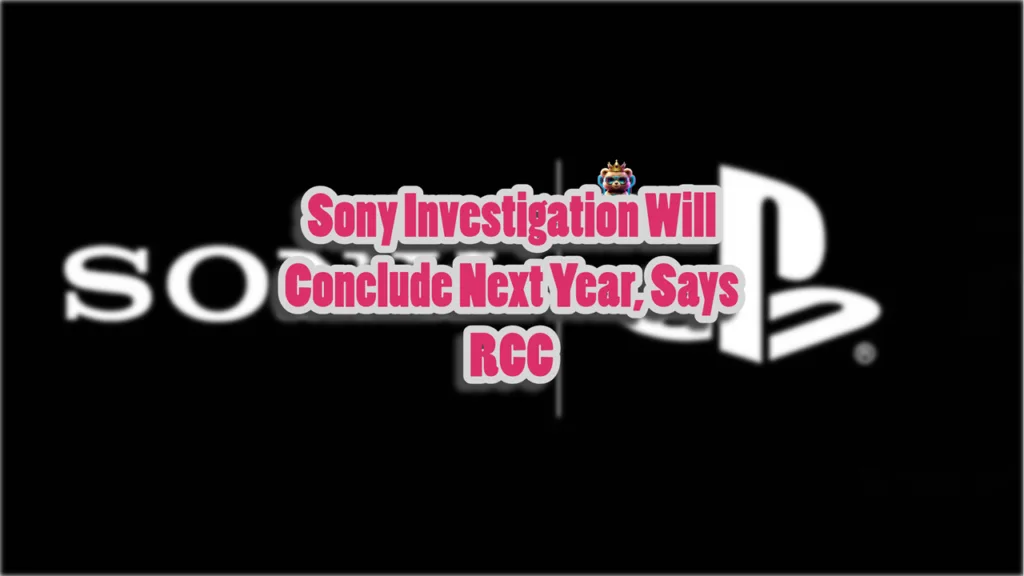 Romanian Competition Body Will Conclude Sony Investigation Within Next Year