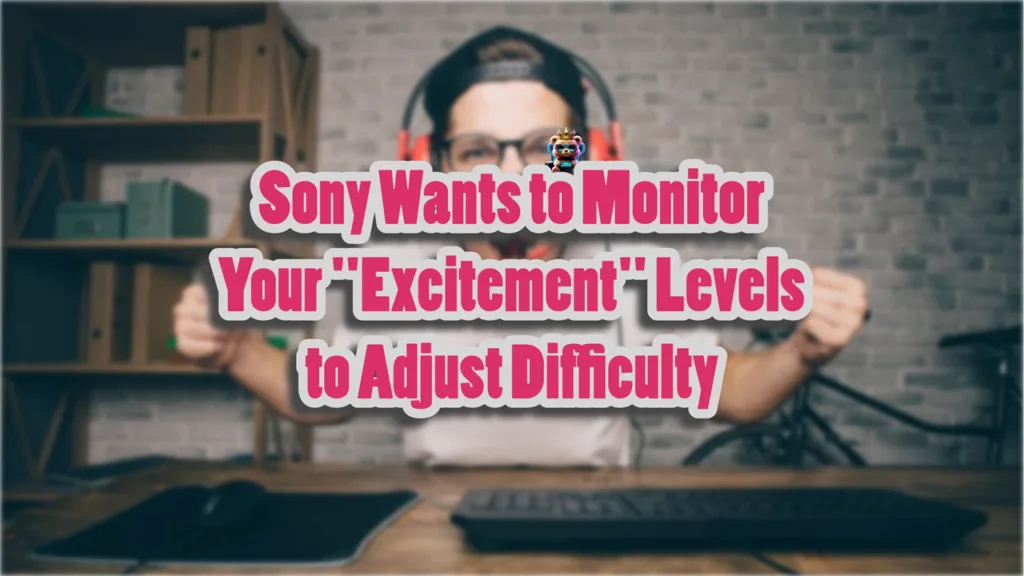 Sony Wants to Monitor Your Excitement Levels to Adjust Difficulty
