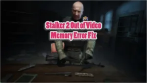 How to fix S.T.A.L.K.E.R. 2: Heart of Chornobyl's out of video memory error on Windows PC?