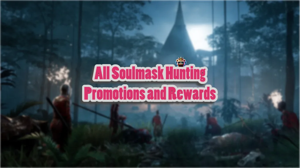 All Soulmask Hunting Promotions and Rewards