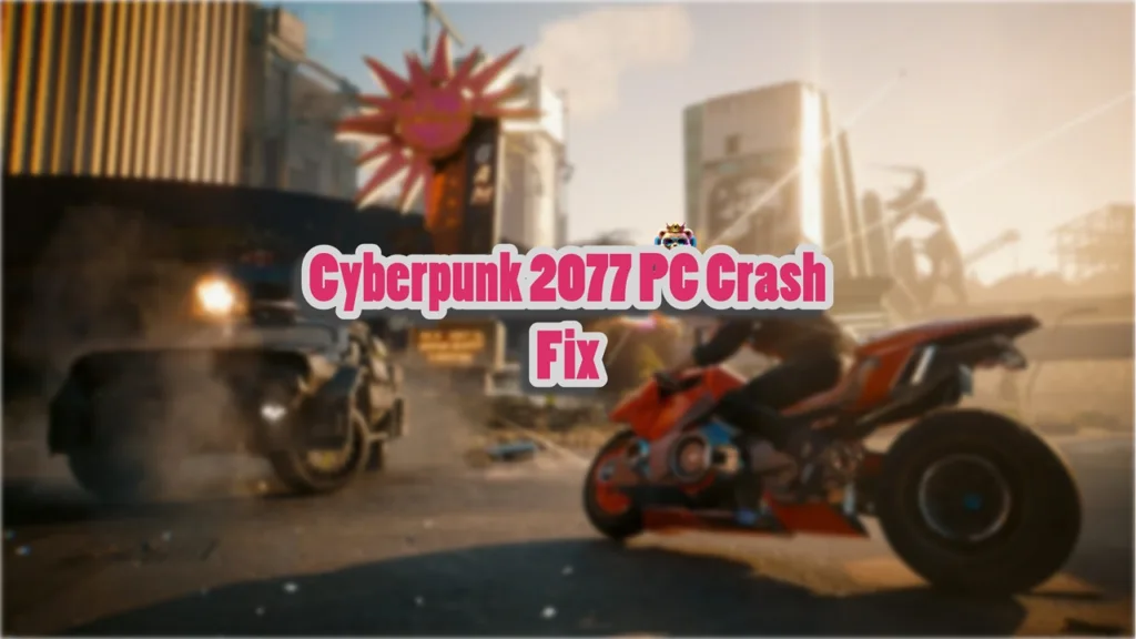 How to fix Cyberpunk 2077 keeps crashing issue on Windows PC?