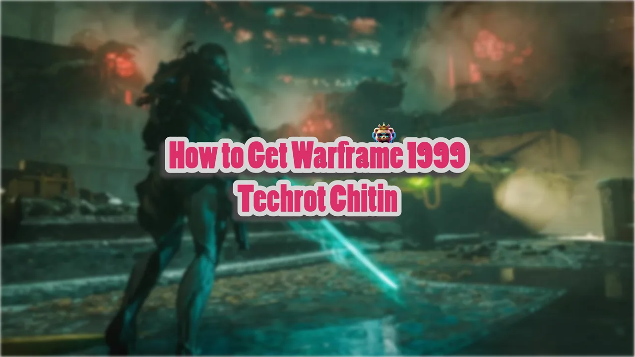 How to Get Warframe 1999 Techrot Chitin