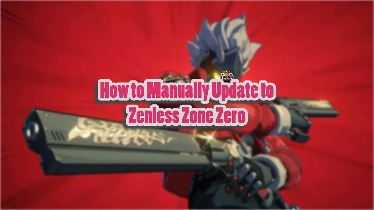 How to Manually Update to Zenless Zone Zero