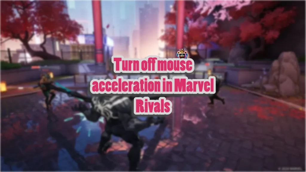 How to Turn Off Mouse Acceleration for Better Aim in Marvel Rivals