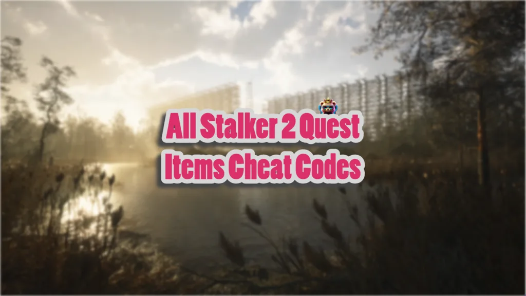 All Stalker 2 Quest Items Cheat Codes