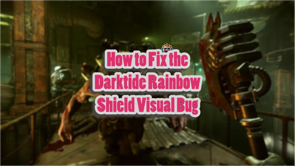 How to Fix the Darktide Rainbow Shield Visual Bug