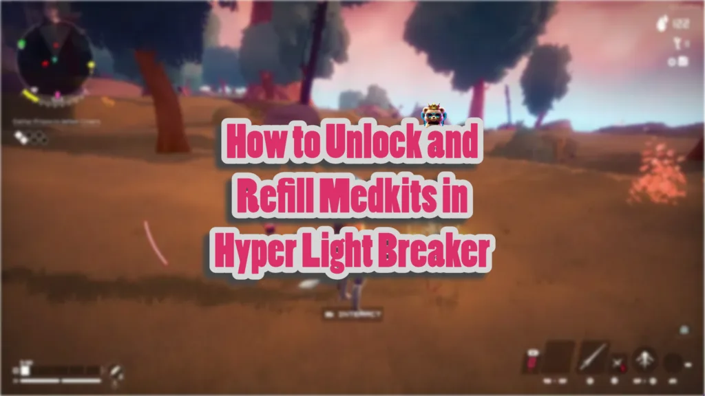 How to Unlock and Refill Medkits in Hyper Light Breaker