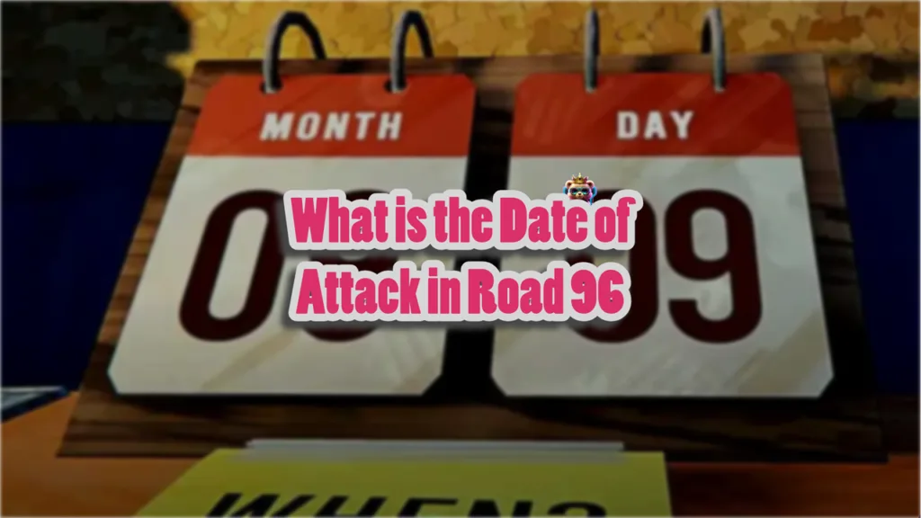 Road 96 Date of Attack Puzzle Solution