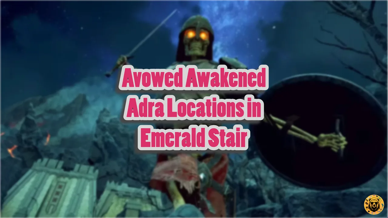 Avowed Awakened Adra Locations in Emerald Stair