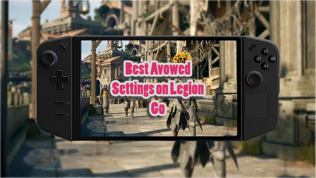 Avowed Best Settings on Legion GO