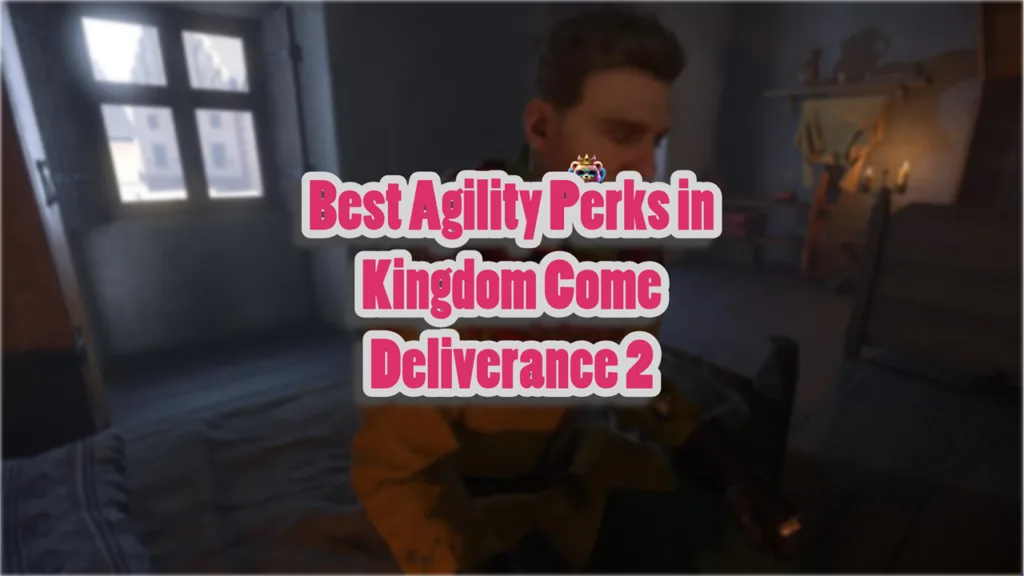 Best Agility Perks for Henry in Kingdom Come Deliverance 2