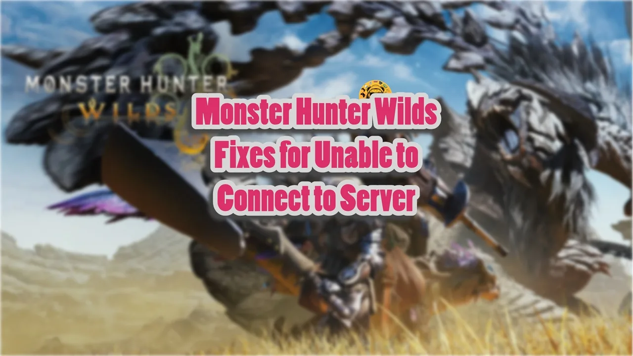 How to fix "Unable to connect to server" error in Monster Hunter Wilds?