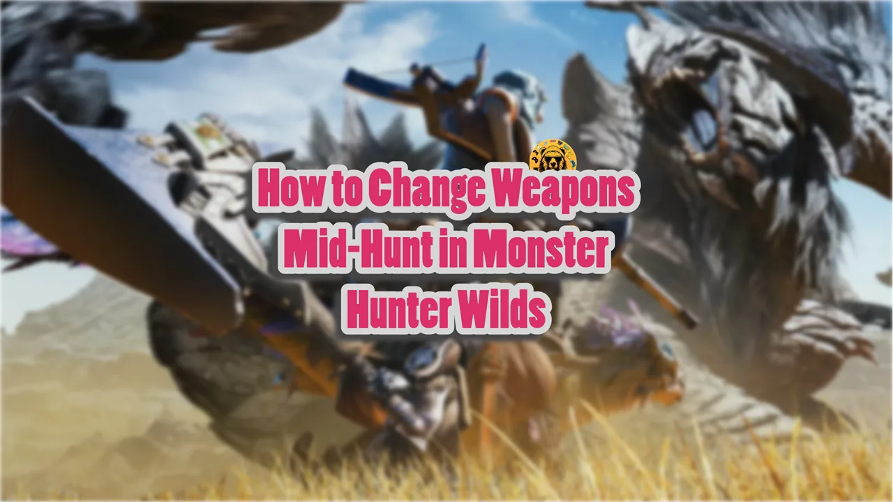 How to Change Weapons Mid-Hunt in Monster Hunter Wilds