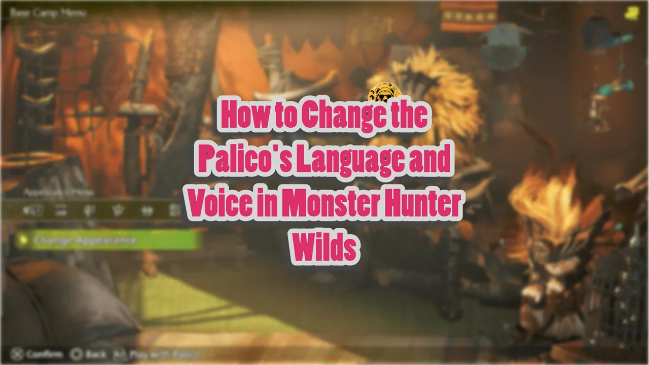 How to Change the Palico's Language and Voice in Monster Hunter Wilds