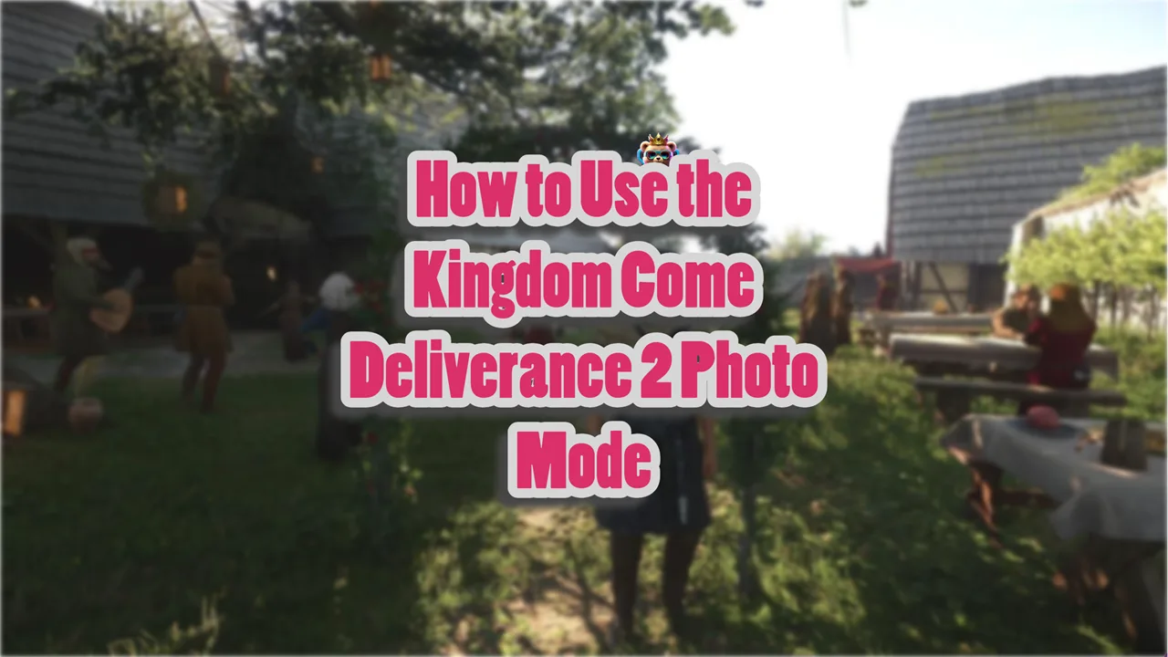 How to Use the Kingdom Come Deliverance 2 Photo Mode