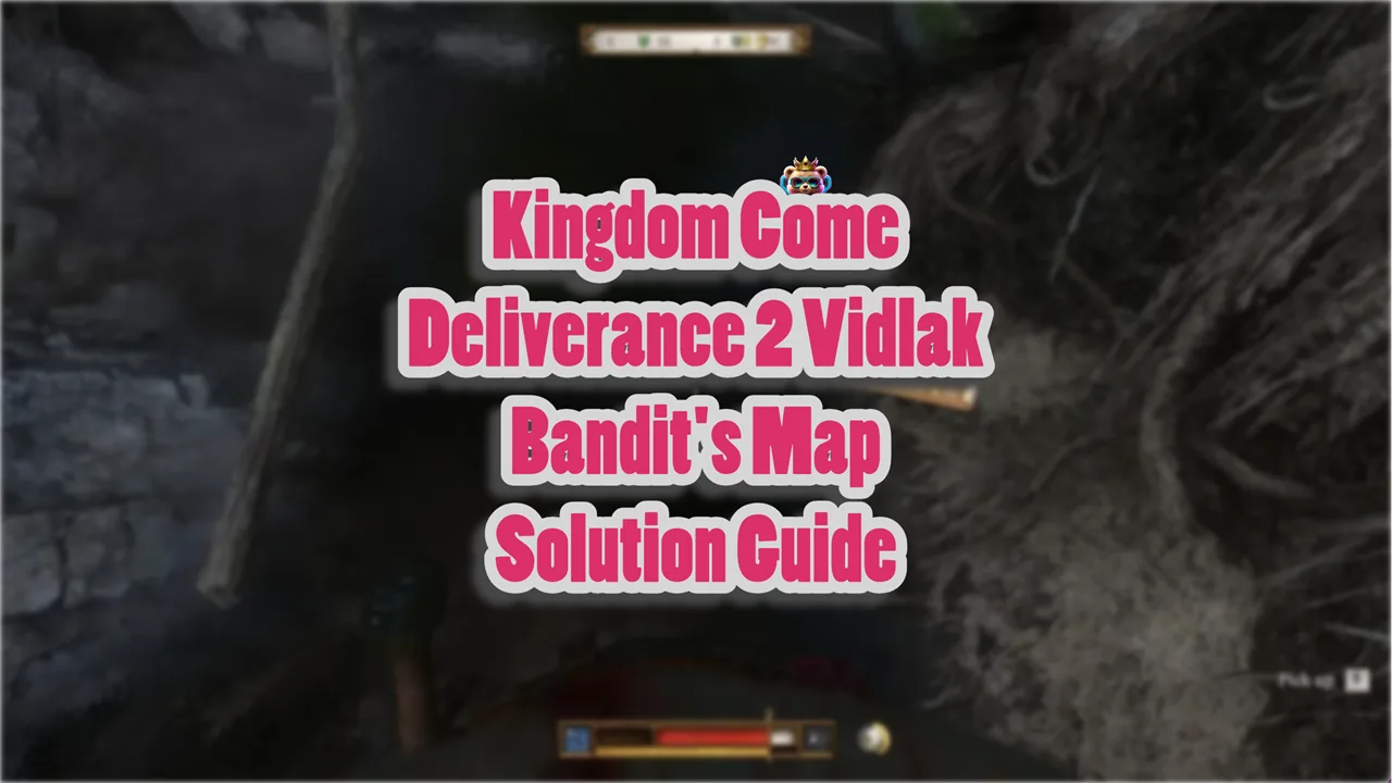 Kingdom Come Deliverance 2 Vidlak Bandit's Map Solution Guide