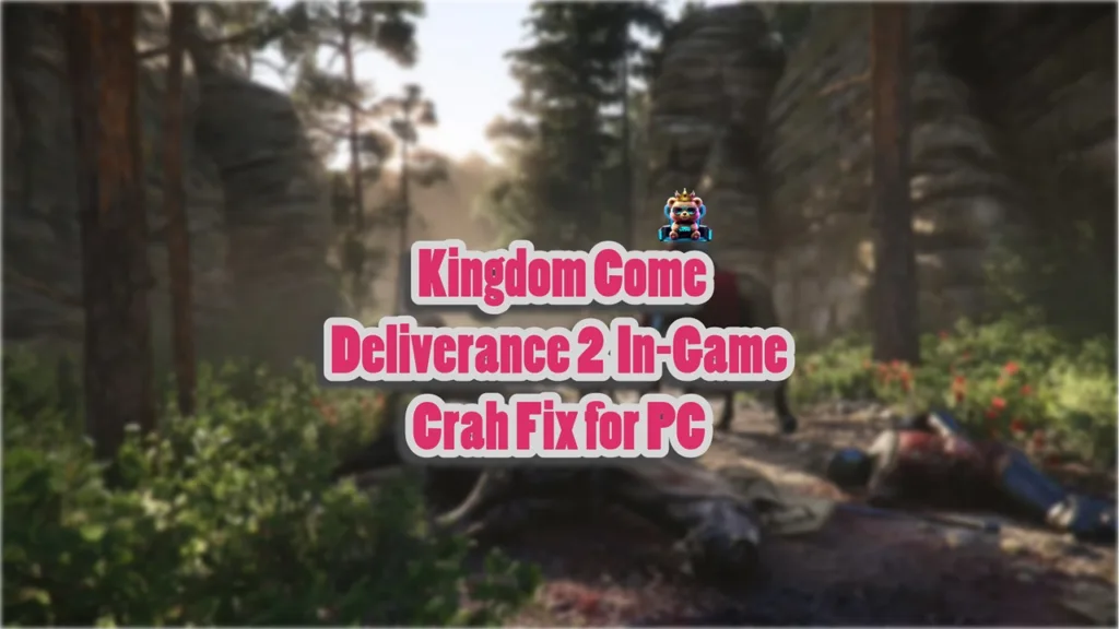 How to fix Kingdom Come Deliverance 2 in-game crashes on PC?