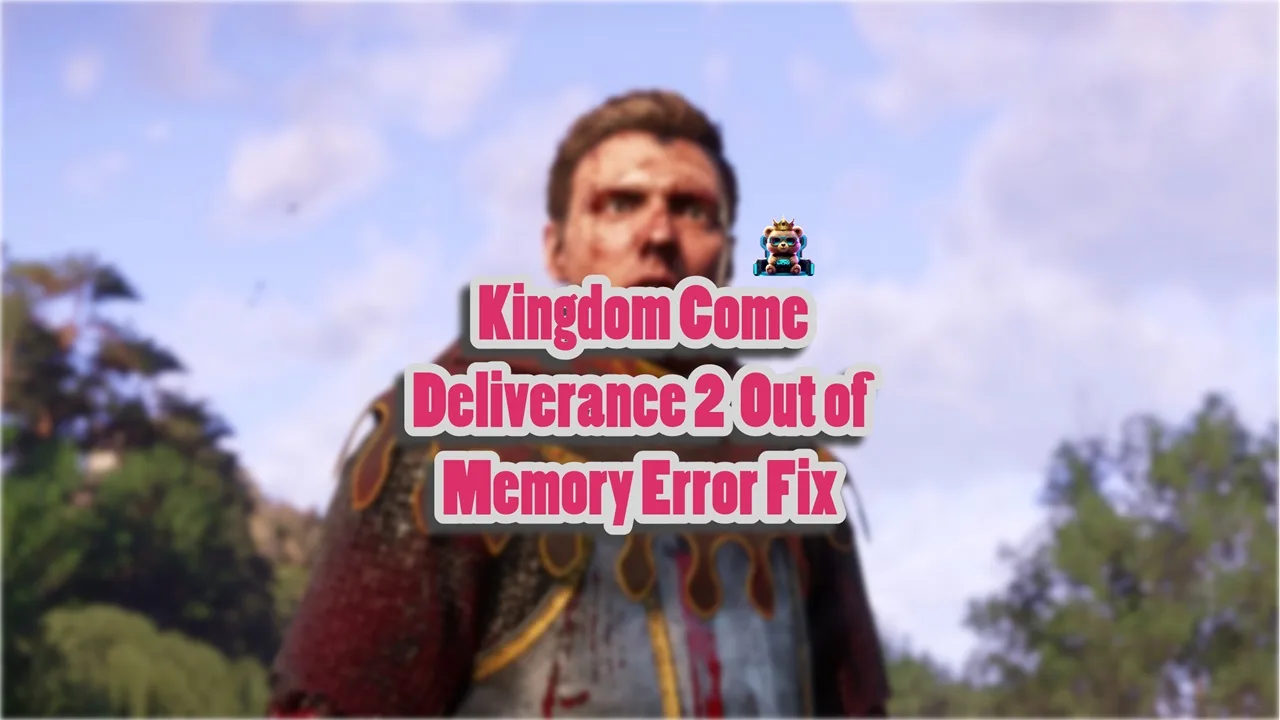How do I fix the out of system memory error in Kingdom Come Deliverance 2?