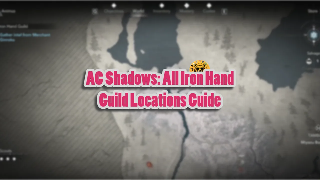 AC Shadows All Iron Hand Guild Locations Guide