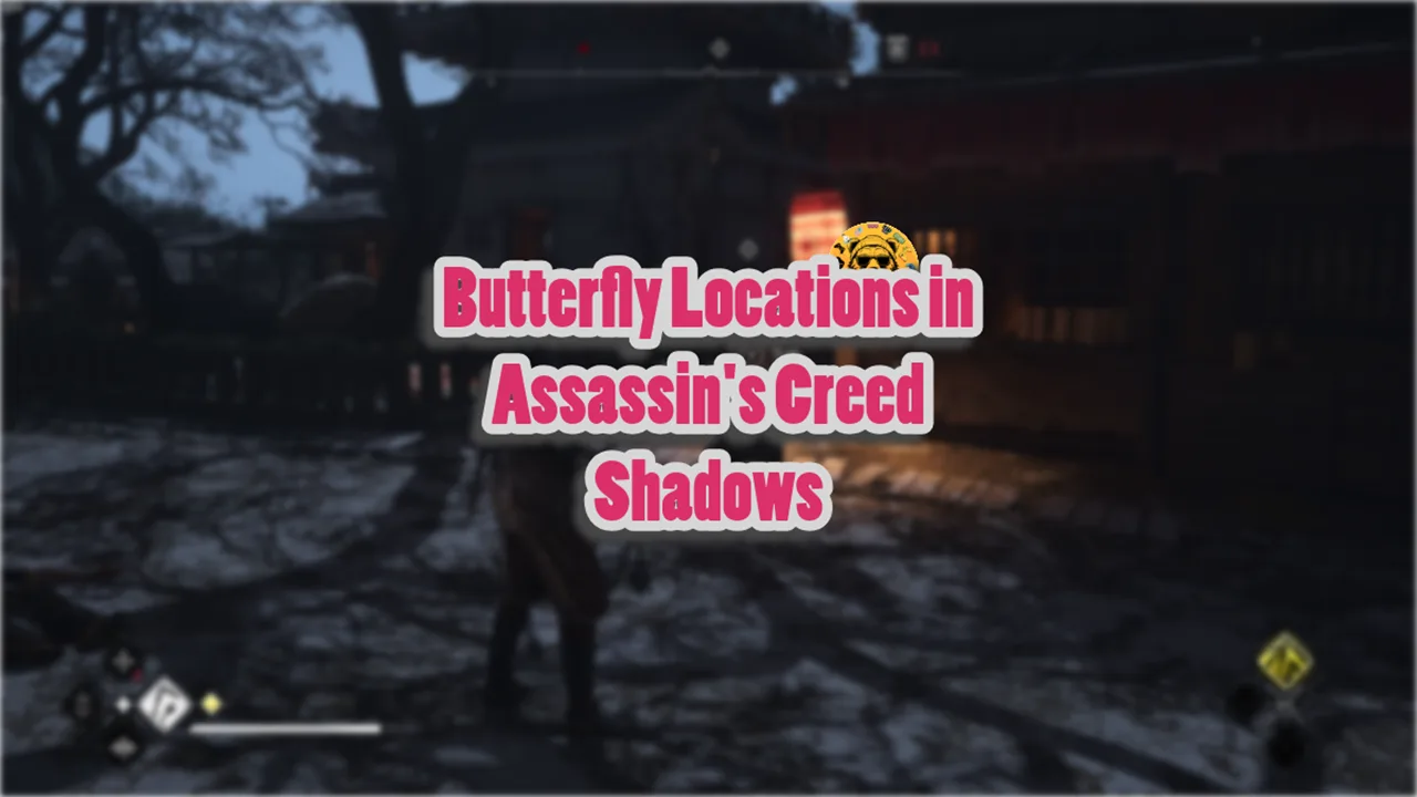All 10 Butterfly Locations in Assassin's Creed Shadows