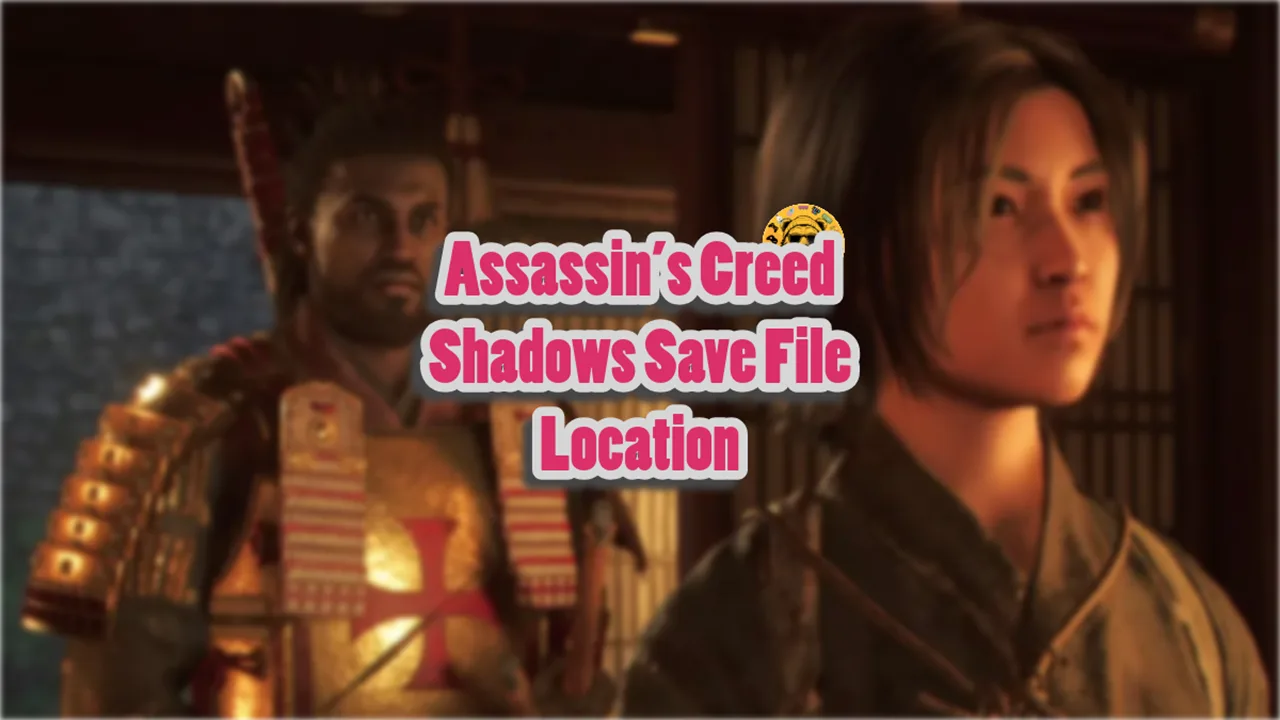 Assassin’s Creed Shadows Save File Location