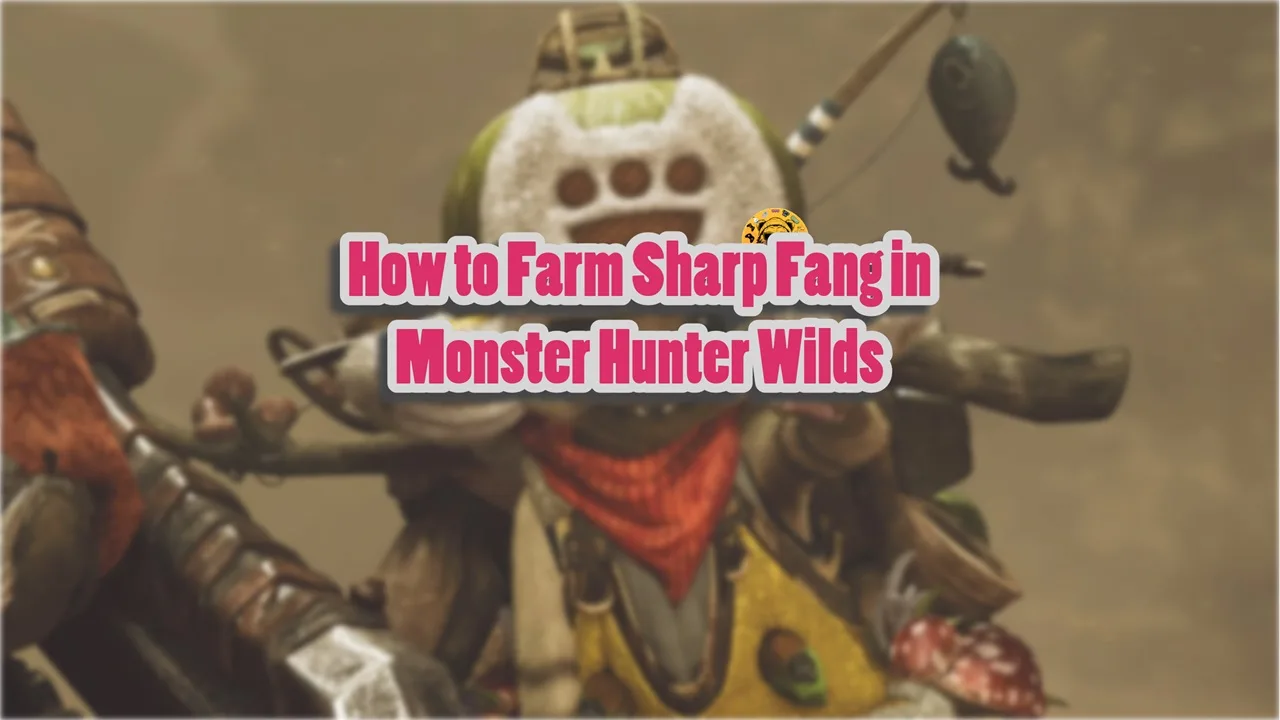 How to get Sharp Fangs in Monster Hunter Wilds?